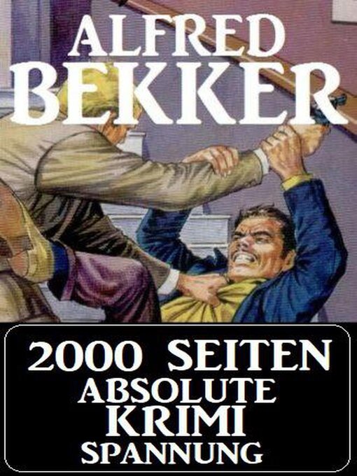 Title details for 2000 Seiten absolute Krimi Spannung by Alfred Bekker - Available